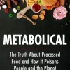 Metabolical: The truth about processed food and how it poisons people and the planet ... (Bog, Paperback / softback, Engelsk)
