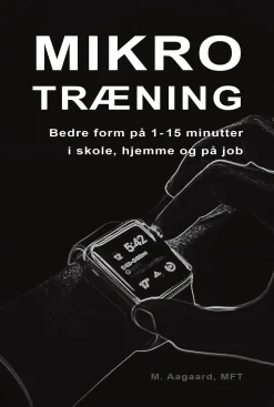 Mikrotræning: Bedre form på 1-15 minutter i skole, hjemme og på job (Bog, Hæftet, Dansk) af Marina Aagaard