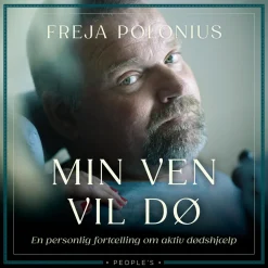 Min ven vil dø: En personlig fortælling om aktiv dødshjælp (Lydbog, zip_mp3, Dansk) af Freja Polonius