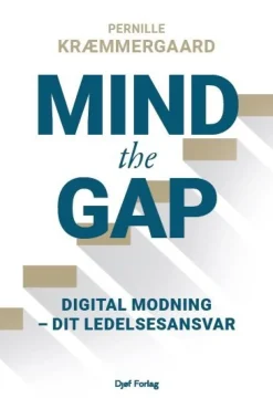 Mind the gap: Digital modning – dit ledelsesansvar (Bog, Hæftet, Dansk) af Pernille Kræmmergaard