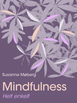Mindfulness – helt enkelt (Lydbog, zip_mp3, Dansk) af Susanne Møberg