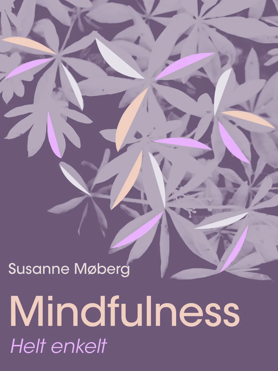 Mindfulness – helt enkelt (Lydbog, zip_mp3, Dansk) af Susanne Møberg