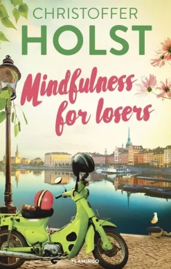 Mindfulness for losers (Bog, Hæftet, Dansk) af Christoffer Holst