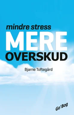 Mindre stress - Mere overskud (Bog, Paperback, Dansk) af Bjarne Toftegård