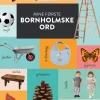Mine første bornholmske ord (Bog, Papbog, Dansk) af Pernille Boelskov og Jens Christian Wibe