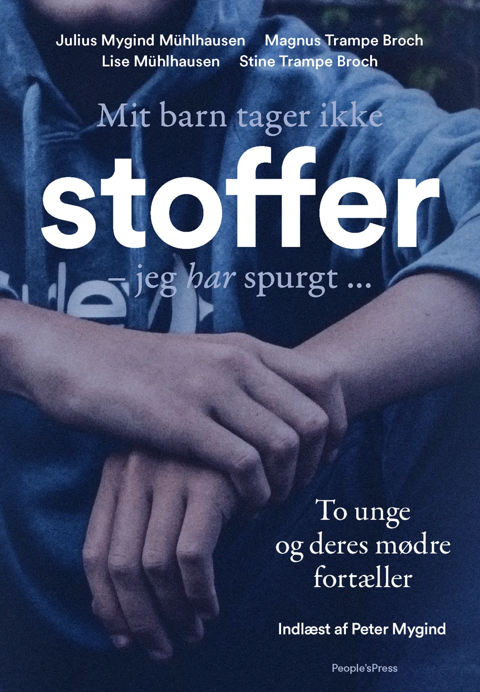Mit barn tager ikke stoffer: - jeg har spurgt (Lydbog, zip_mp3, Dansk) af Julius Mygind Mühlhausen