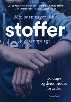 Mit barn tager ikke stoffer: jeg har spurgt ... (Bog, Hæftet, Dansk) af Julius Mygind Mühlhausen