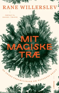 Mit magiske træ: og andre fortællinger om naturens kraft (Ebog, epub, Dansk) af Rane Willerslev