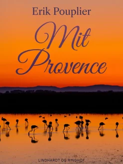 Mit Provence (Lydbog, zip_mp3, Dansk) af Erik Pouplier