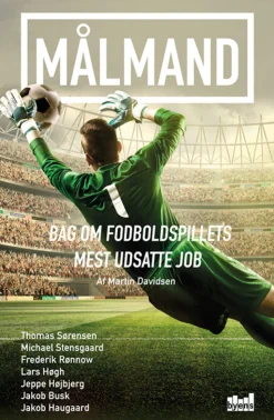 Målmand: ￼￼Bag om fodboldspillets mest udsatte job (Hæftet, Dansk) af Martin Davidsen