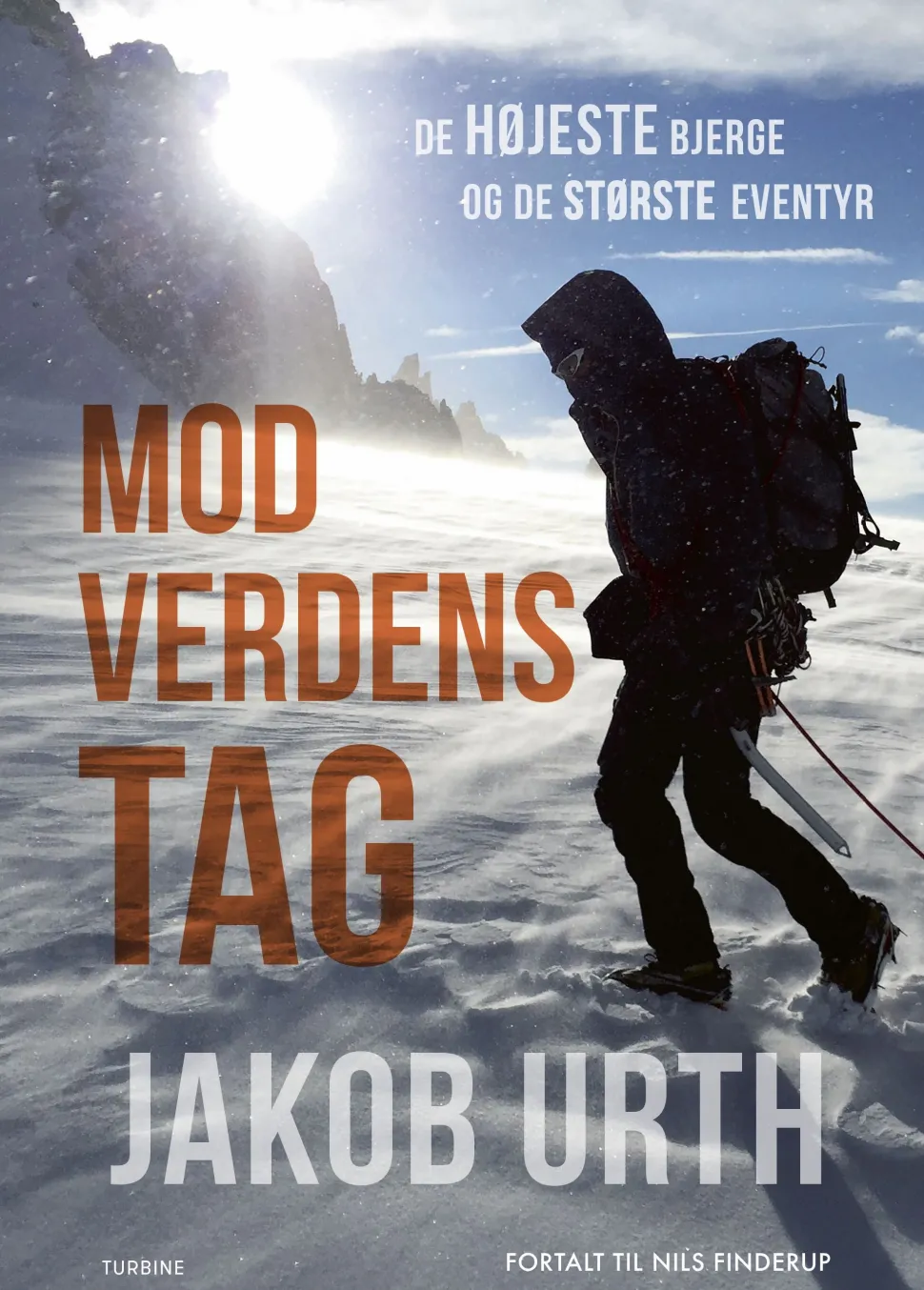 Mod verdens tag: De højeste bjerge og de største eventyr (Bog, Hardback, Dansk) af Jakob Urth og Nils Finderup