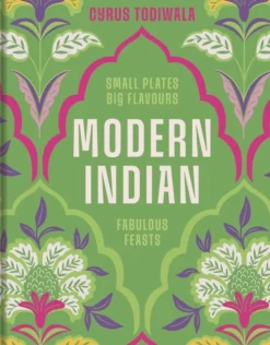 Modern Indian: Small Plates, Big Flavours, Fabulous Feasts (Bog, Hardback, Engelsk) af Cyrus Todiwala