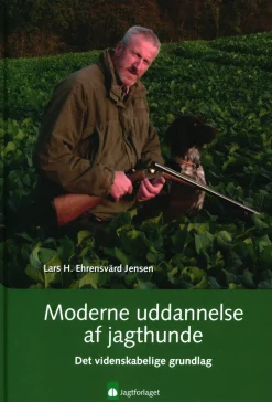 Moderne uddannelse af jagthunde (Bog, Indbundet, Dansk) af Lars H. Ehrensvärd Jensen