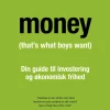 MONEY (That's What Boy$ Want): Din guide til investering og økonomisk frihed (Ebog, epub, Dansk) af Andreas Steno
