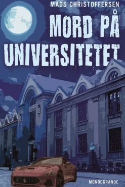 Mord på Universitetet: En 68er tilbage på sporet (Bog, Hæftet, Dansk) af Mads Christoffersen