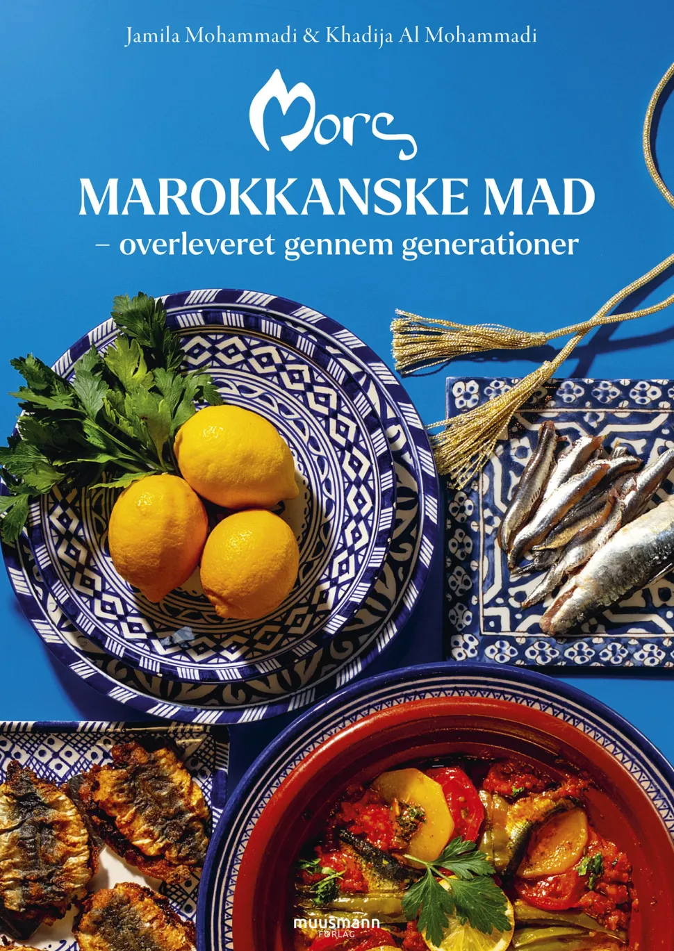 Mors marokkanske mad: Overleveret gennem generationer (Bog, Indbundet, Dansk) af Jamila Mohammadi & Khadija Al Mohammadi