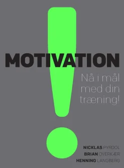 Motivation: Nå i mål med din træning (Hardback, Dansk) af Nicklas Pyrdol