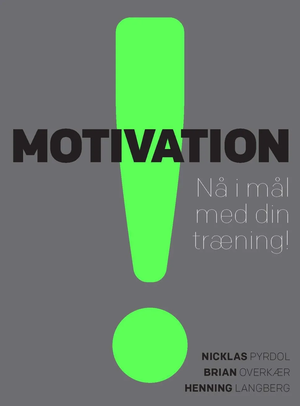 Motivation: Nå i mål med din træning (Hardback, Dansk) af Nicklas Pyrdol