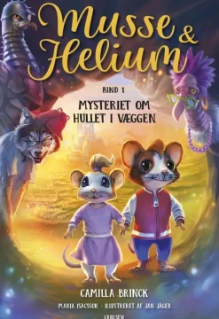 Musse og Helium (1) - Mysteriet om hullet i væggen (Bog, Indbundet, Dansk) af Camilla Brinck