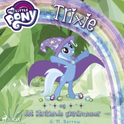 My Little Pony - Trixie og det strålende glansnummer (Lydbog, zip_mp3, Dansk) af G. M. Berrow