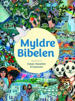 Myldrebibelen: illustreret af Esben Hanefelt Kristensen (bog, papbog, dansk) af Lisbeth Elkjær Øland