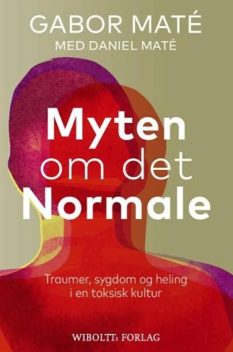 Myten om det normale: Traumer, sygdom og heling i en toksisk kultur (Bog, Hæftet, Dansk) af Gabor Mate