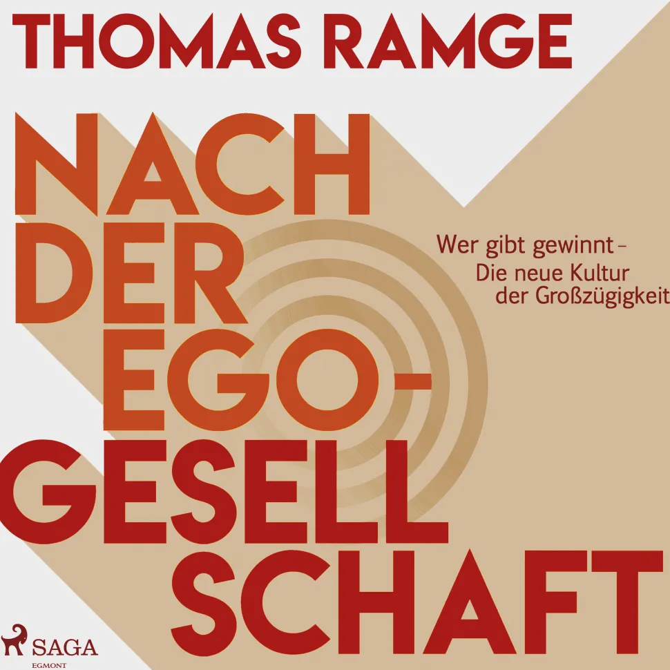Nach der Ego-Gesellschaft - Wer gibt gewinnt - die neue Kultur der Großzügigkeit (Lydbog, zip_mp3, Tysk) af Thomas Range