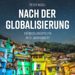 Nach der Globalisierung - Entwicklungspolitik im 21. Jahrhundert (Lydbog, zip_mp3, Tysk) af Peter Niggli