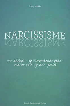 Narcissisme: Det dårlige - og overraskende gode - ved at føle sig helt speciel (Ebog, epub, Dansk) af Craig Malkin