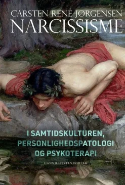 Narcissisme: I samtidskulturen, personlighedspatologi og psykoterapi (Bog, Indbundet, Dansk) af Carsten René Jørgensen
