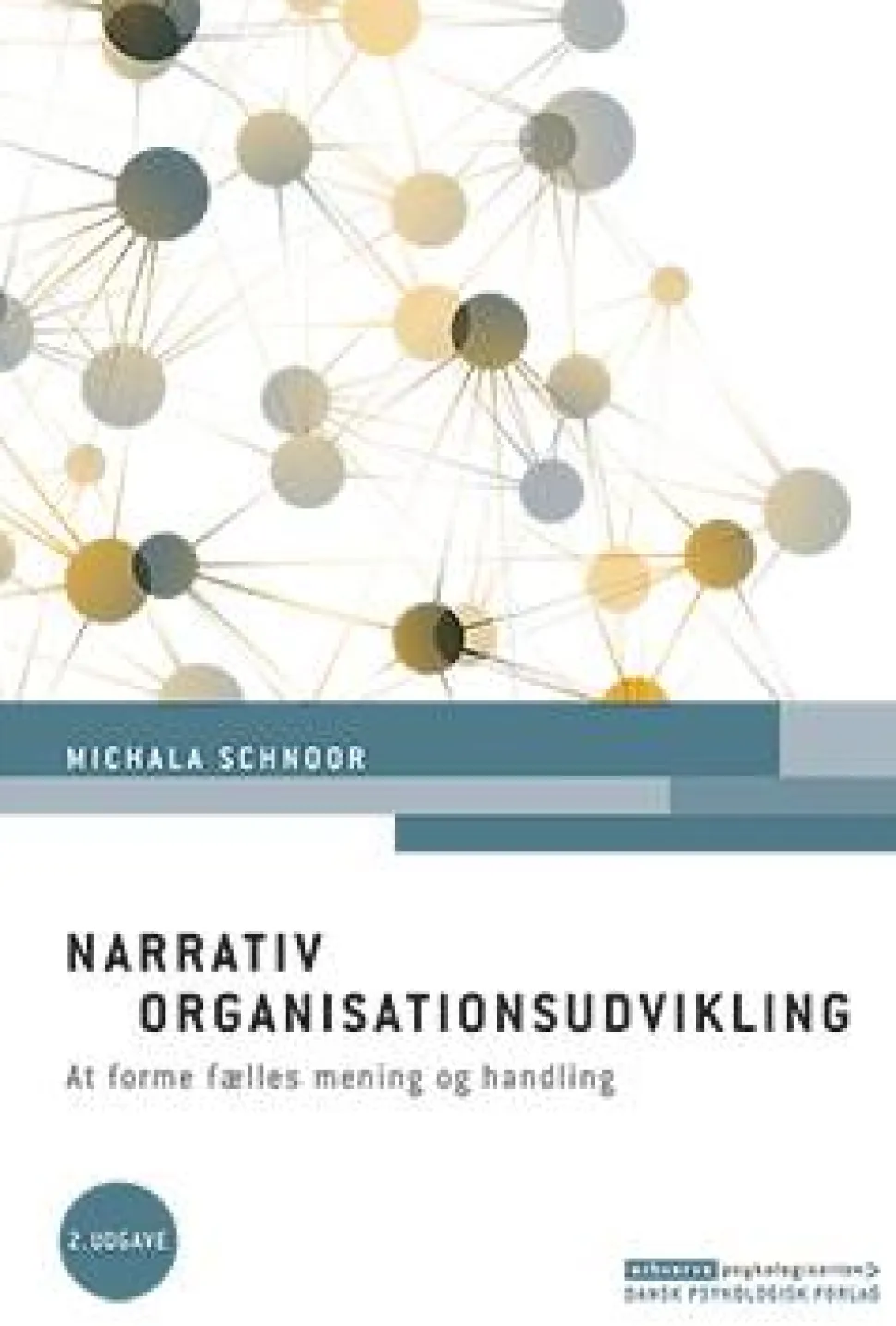 Narrativ organisationsudvikling, 2. udgave: At forme fælles mening og handling (Ebog, epub, Dansk) af Michala Schnoor