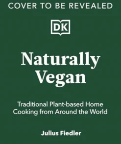 Naturally Vegan: Delicious Recipes from Around the World That Just Happen to Be Plant... (Bog, Hardback, Engelsk)