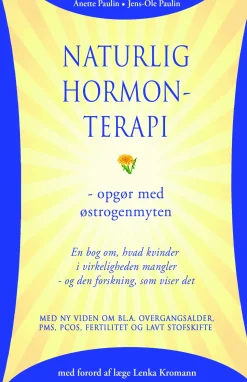 Naturlig hormonterapi - opgør med østrogenmyten: En bog om, hvad kvinder i virkelighe... (Bog, Hardback, Dansk)