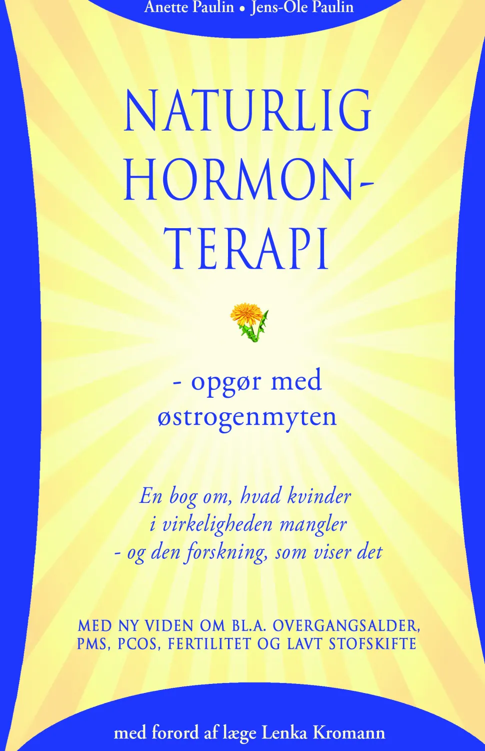 Naturlig hormonterapi - opgør med østrogenmyten: En bog om, hvad kvinder i virkelighe... (Bog, Hardback, Dansk)