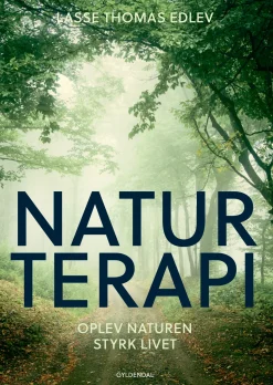 Naturterapi: Oplev naturen - styrk livet (Ebog, epub, Dansk) af Lasse Thomas Edlev