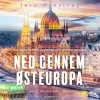 Ned gennem Østeuropa (Lydbog, zip_mp3, Dansk) af Jørn Ørnstrup