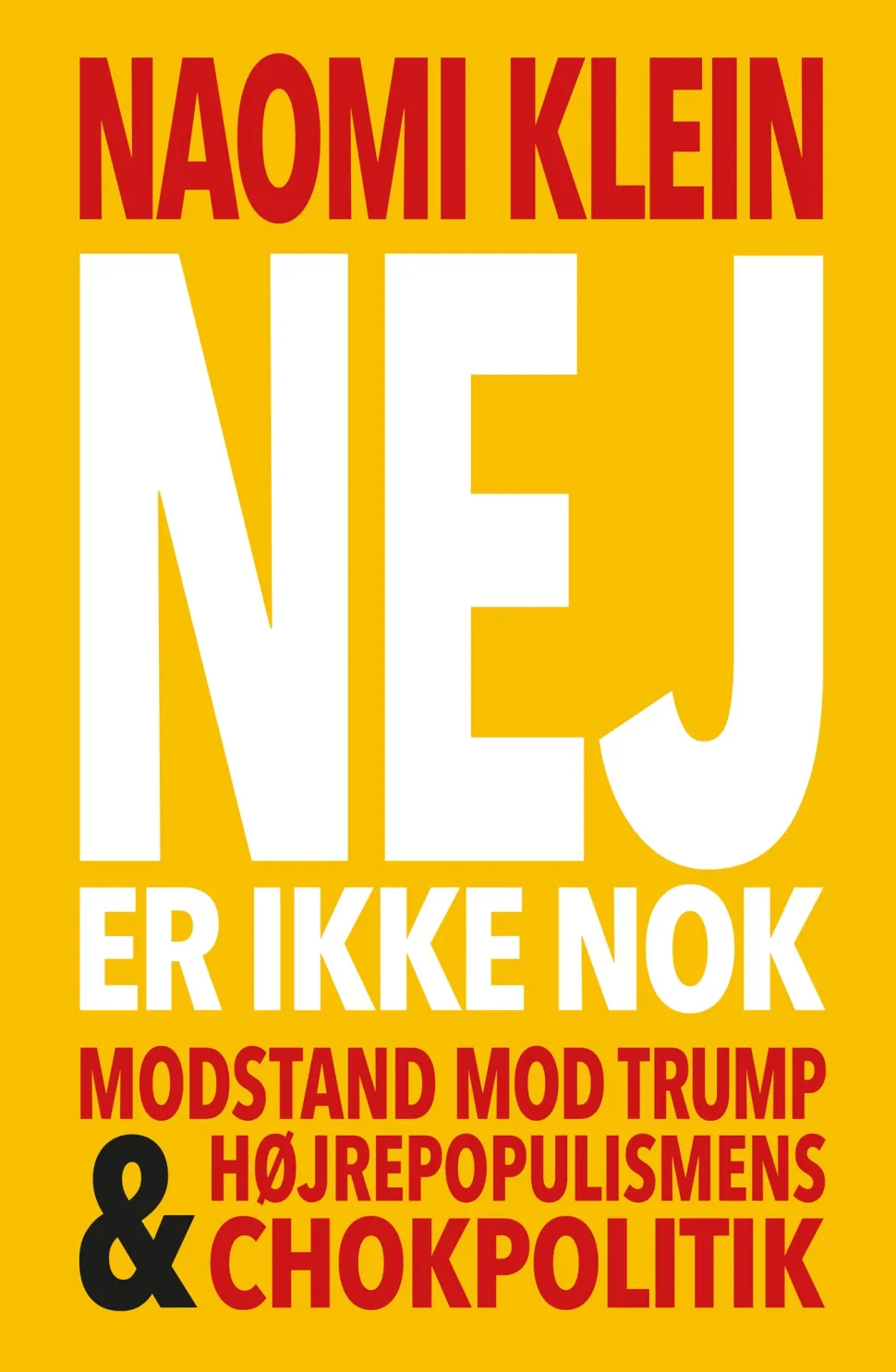 Nej er ikke nok: Modstand mod Trump og højrepopulismens chokpolitik (Ebog, epub, Dansk) af Naomi Klein