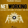 Networking – Gemeinsam stark sein (Lydbog, zip_mp3, Tysk) af Friedhelm Schwarz
