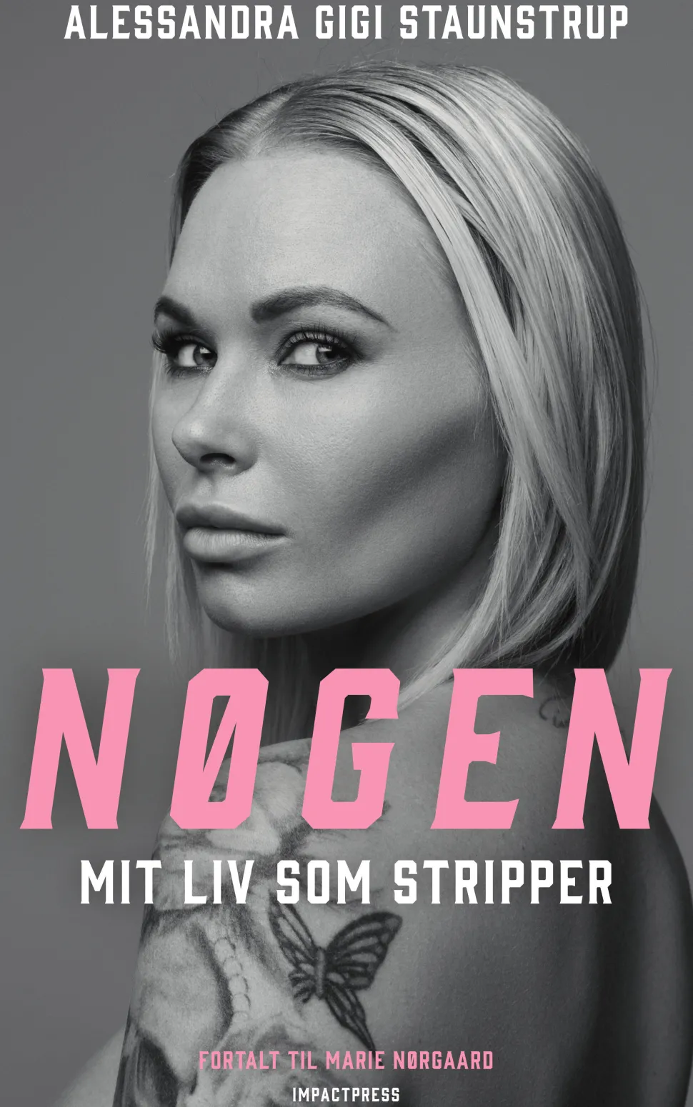 Nøgen: Mit liv som stripper (Bog, Indbundet, Dansk) af Alessandra Gigi Staunstrup og Marie Nørgaard