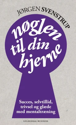 Nøglen til din hjerne: Succes, selvværd, trivsel og glæde med mentaltræning (Ebog, epub, Dansk) af Jørgen Svenstrup