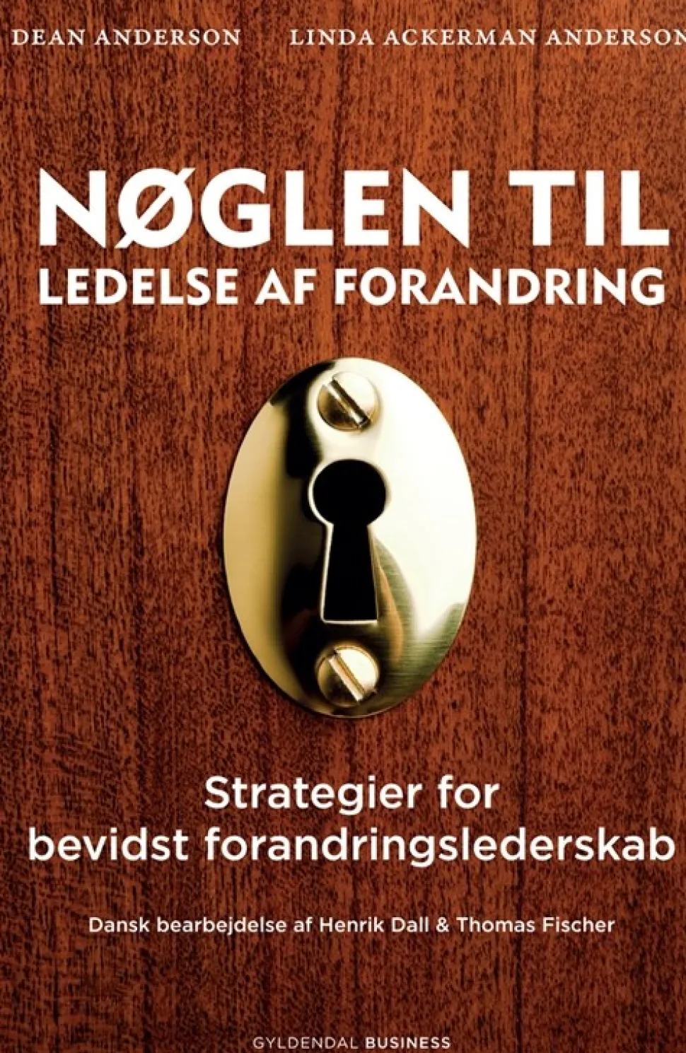 Nøglen til ledelse af forandring: Strategier for bevidst forandringslederskab (Bog, Hæftet, Dansk)
