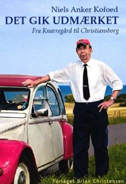 Niels Anker Kofoed: Det gik udmærket (Hardback, Dansk) af Jette Hvidtfeldt