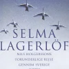 Nils Holgerssons forunderlige rejse gennem Sverige (Lydbog, zip_mp3, Dansk) af Selma Lagerlöf