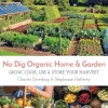 No Dig Organic Home & Garden: Grow, Cook, Use & Store Your Harvest (Bog, Paperback / softback, Engelsk)
