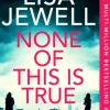 None of This is True: The new addictive psychological thriller from the -1 Sunday Tim... (Bog, Paperback / softback, Engelsk)