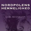 Nordpolens hemmelighed (Ebog, epub, Dansk) af Carl Muusmann