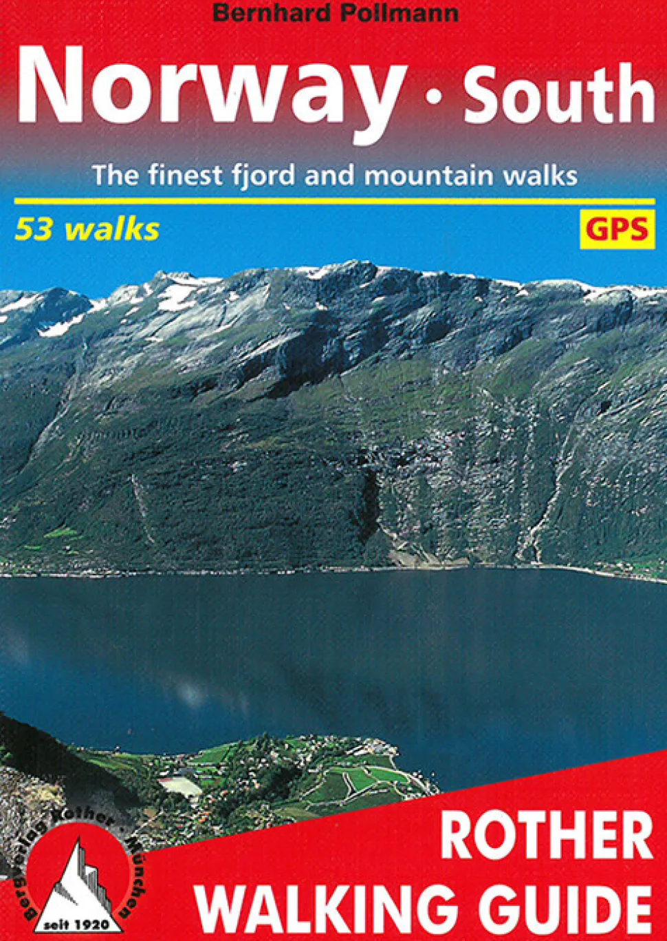 Norway South: 53 selected fjord and mountain walks between Oslo, Lillehammer, Bergen ... (Bog, Engelsk) af Bernhard Pollmann