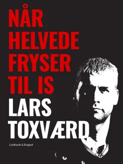 Når helvede fryser til is (Ebog, epub, Dansk) af Lars Toxværd