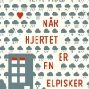 Når hjertet er en elpisker (Ebog, epub, Dansk) af Mette Vedsø