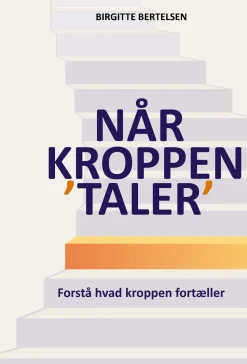 Når kroppen 'taler': Forstå hvad kroppen fortæller (Bog, Hæftet, Dansk) af Birgitte Bertelsen